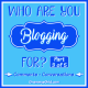 WHO ARE YOU BLOGGING FOR? PART 3