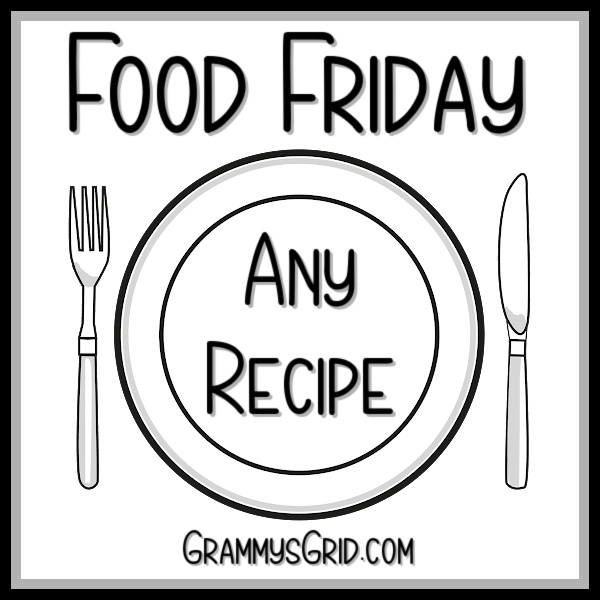 Party with us at #FoodFriday for Any Recipe. Entries shared, comments too. #LinkUp #LinkParty #BlogParty