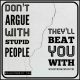 DON’T ARGUE WITH STUPID PEOPLE