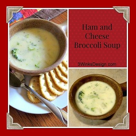 Ham Cheese and Broccoli Soup from 3 Winks Design